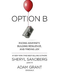 Фото - Option B. Facing Adversity, Building Resilience, and Finding Joy