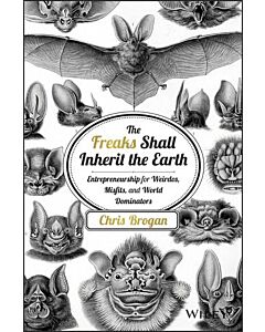 Фото - The Freaks Shall Inherit the Earth. Entrepreneurship for Weirdos, Misfits, and World Dominators