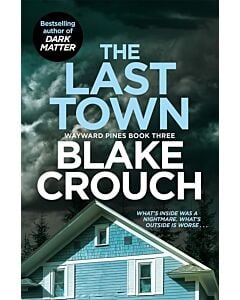 Фото - The Last Town. Book 3 (Wayward Pines)
