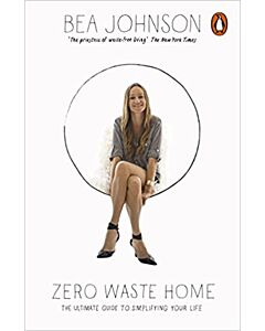 Фото - Zero Waste Home. The Ultimate Guide to Simplifying Your Life