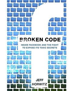 Фото - Broken Code. Inside Facebook and the Fight to Expose Its Toxic Secrets