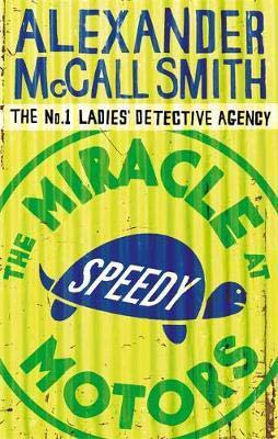 The Miracle at Speedy Motors Alexander McCall Smith