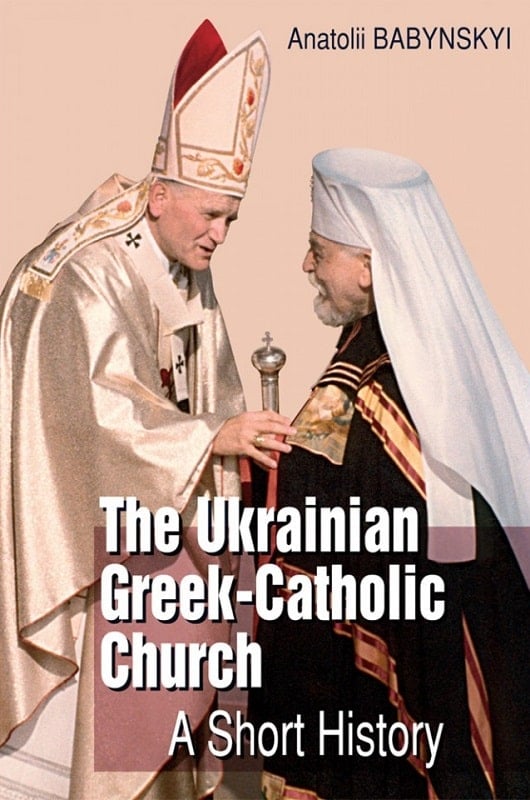 The Ukrainian Greek-Catholic Church: A Short History