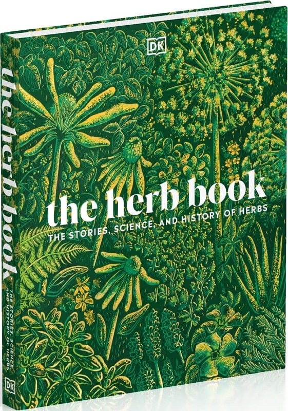 The Herb Book. The Stories, Science, and History of Herbs