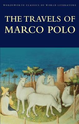 The Travels of Marco Polo (Wordsworth Classics of World Literature)