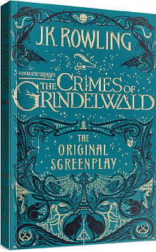 Fantastic Beasts: The Crimes of Grindelwald (The Original Screenplay)