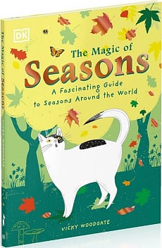 The Magic of Seasons. A Fascinating Guide to Seasons Around the World