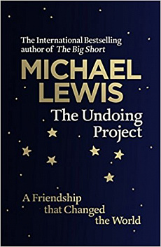 The Undoing Project : A Friendship that Changed the World