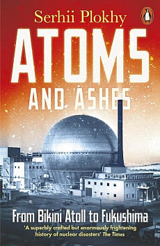 Atoms and Ashes. From Bikini Atoll to Fukushima