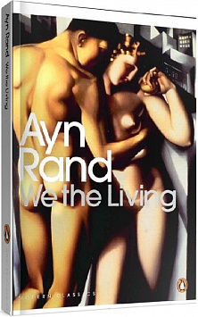 We the Living: Ayn Rand (Modern Classics)