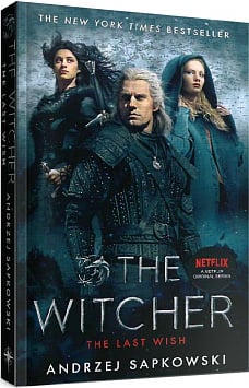 The Witcher. 1. The Last Wish: TV Tie-In