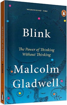 Blink. The Power of Thinking Without Thinking